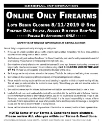 Online Only Firearms Lots Begin Closing 8/11/2019 @ 5Pm Preview Day: Friday, August 9Th from 8Am-4Pm - - - - - Preview by Appointment ONLY - - - -