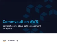 Commvault on AWS Comprehensive Cloud Data Management for Hybrid IT Table of Contents