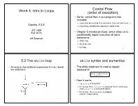 Week 6: Intro to Loops Control Flow (Order of Execution) 5.2 the While