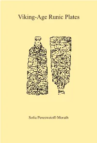 Viking-Age Runic Plates of the Runic Plates Have Been Conducted with a Stereomicroscope for This Purpose