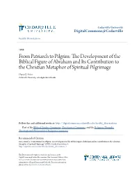FROM PATRIARCH to PILGRIM: the Development of the Biblical Figure of Abraham and Its Contribution to the Christian Metaphor of Spiritual Pilgrimage