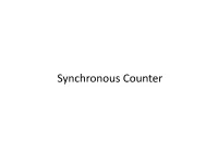 Synchronous Counter Synchronous (Parallel) Counters