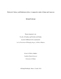 Witchcraft, Violence and Mediation in Africa: a Comparative Study of Ghana and Cameroon Shelagh Roxburgh Thesis Submitted To