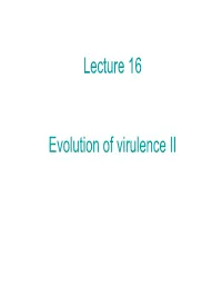 Oct 12 Lecture 12 Evolution of Virulence