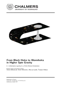 From Black Holes to Wormholes in Higher Spin Gravity 2+1-Dimensional Gravity in a Chern-Simons Formulation