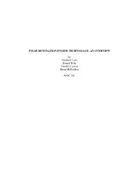 PULSE DETONATION ENGINE TECHNOLOGY: an OVERVIEW by Matthew Lam Daniel Tillie Timothy Leaver Brian Mcfadden APSC