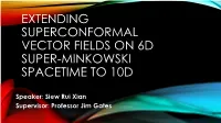 Extending Superconformal Vector Fields on 6D Super-Minkowski Spacetime to 10D