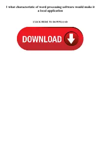 1 What Characteristic of Word Processing Software Would Make It a Local Application