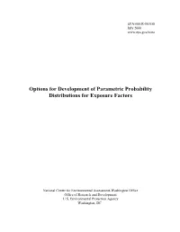 Options for Development of Parametric Probability Distributions for Exposure Factors