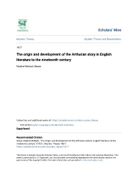 The Origin and Development of the Arthurian Story in English Literature to the Nineteenth Century