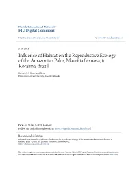 Influence of Habitat on the Reproductive Ecology of the Amazonian Palm, Mauritia Flexuosa, in Roraima, Brazil Roxaneh S