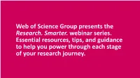 Web of Science Group Presents the Research. Smarter. Webinar Series