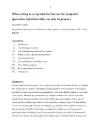 When Acting As a Reproductive Barrier for Sympatric Speciation, Hybrid Sterility Can Only Be Primary