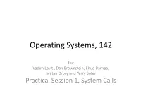 Practical Session 1, System Calls a Few Administrative Notes…