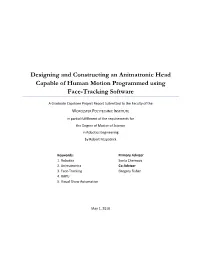 Designing and Constructing an Animatronic Head Capable of Human Motion Programmed Using Face-Tracking Software