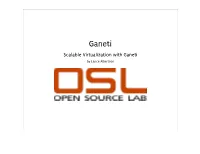 Ganeti Scalable Virtualization with Ganeti by Lance Albertson About Me
