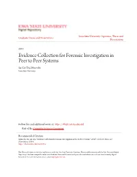 Evidence Collection for Forensic Investigation in Peer to Peer Systems Sai Giri Teja Myneedu Iowa State University