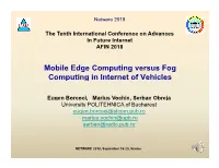 Mobile Edge Computing Versus Fog Computing in Internet of Vehicles