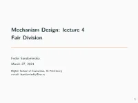 Mechanism Design: Lecture 4 Fair Division