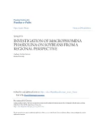 INVESTIGATION of MACROPHOMINA PHASEOLINA on SOYBEANS from a REGIONAL PERSPECTIVE Zachary Forbes Sexton Purdue University