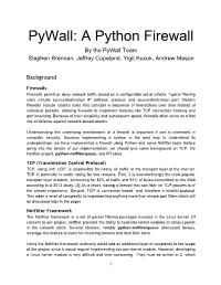 Pywall: a Python Firewall by the Pywall Team Stephen Brennan, Jeffrey Copeland, Yigit Kucuk, Andrew Mason