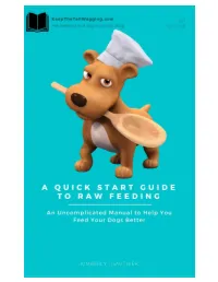 Quick Start Guide to Raw Feeding, Keepthetailwagging.Com, Page �2 Kimberly Gauthier Keepthetailwagging.Com Dog Nutrition Blogger