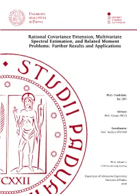 Rational Covariance Extension, Multivariate Spectral Estimation, and Related Moment Problems: Further Results and Applications