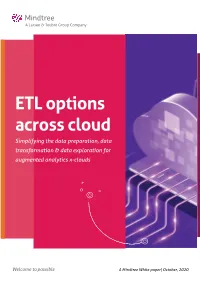 ETL Options Across Cloud Simplifying the Data Preparation, Data Transformation & Data Exploration for Augmented Analytics X-Clouds