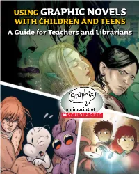 USING GRAPHIC NOVELS with CHILDREN and TEENS a Guide for Teachers and Librarians Using Graphic Novels with Children and Teens a Guide for Teachers and Librarians