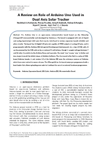 A Review on Role of Arduino Uno Used in Dual Axis Solar Tracker Rushikesh S.Rakhonde, Pranay R.Lakde, Suraj K.Badwaik, Akshay B.Ronghe, Dipak P