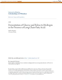 Fermentation of Glucose and Xylose to Hydrogen in the Presence of Long Chain Fatty Acids Stephen Reaume University of Windsor
