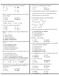 A) B) C) D) 1. Which Is an SI Unit for Work Done on an Object? A) Kg•M/S