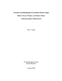Checklist and Bibliography of the Marine Benthic Algae Within Chuuk, Pohnpei, and Kosrae States, Federated States of Micronesia