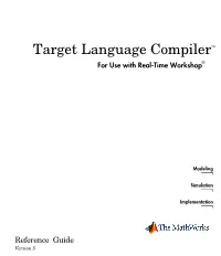 Target Language Compiler Reference Guide  COPYRIGHT 1997 - 2002 by the Mathworks, Inc