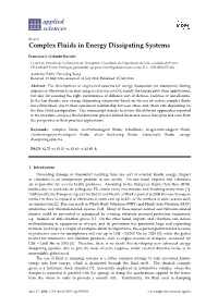 Complex Fluids in Energy Dissipating Systems