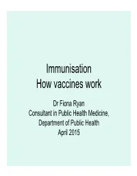 Immunisation How Vaccines Work