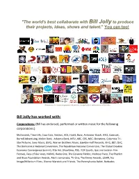 "The World's Best Collaborate with Bill Jolly to Produce Their Projects, Ideas, Shows and Talent." You Can Too!