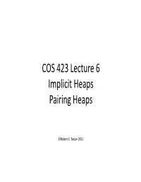 COS 423 Lecture 6 Implicit Heaps Pairing Heaps