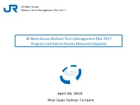 JR-West Group Medium-Term Management Plan 2017 Progress and Future Priority Measures (Update)