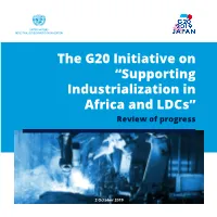 The G20 Initiative on “Supporting Industrialization in Africa and Ldcs” Review of Progress