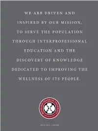 We Are Driven and Inspired by Our Mission, to Serve the Population Through Interprofessional Education and the Discovery of Know