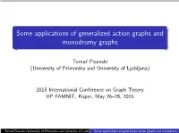 Some Applications of Generalized Action Graphs and Monodromy Graphs