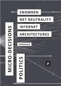 The Politics of Micro-Decisions: Edward Snowden, Net Neutrality, and the Architectures of the Internet