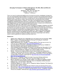 Emerging Technologies in Diabetes Management: the Who, What and When for Improving Control Jodi Strong, DNP, CDE, BC-ADM, CPT Saturday, February 18, 2017 9:30 A.M
