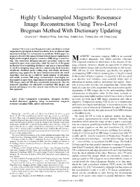 Highly Undersampled Magnetic Resonance Image Reconstruction