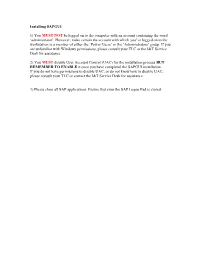 Installing SAPGUI 1) You MUST NOT Be Logged on to the Computer with an Account Containing the Word 'Administrator'. However