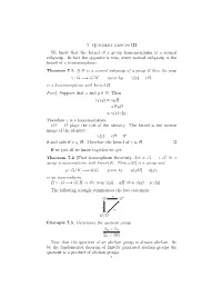 7. Quotient Groups III We Know That the Kernel of a Group Homomorphism Is a Normal Subgroup