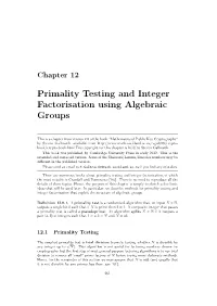 12. Primality Testing and Integer Factorisation Using Algebraic Groups