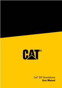 Cat® S41 Smartphone User Manual PLEASE READ BEFORE FIRST USE SAFETY PRECAUTIONS