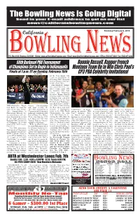The Bowling News Is Going Digital Send in Your E-Mail Address to Get on Our List News@Californiabowlingnews.Com
